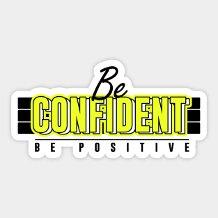 Be Confident Be Positive Sticker